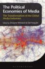 The Political Economies of Media : The Transformation of the Global Media Industries - Book