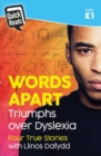 Quick Reads: Words Apart - Triumphs over Dyslexia - Book