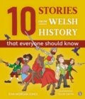 10 Stories from Welsh History (That Everyone Should Know) - Book