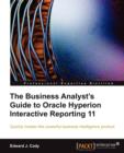 The Business Analyst's Guide to Oracle Hyperion Interactive Reporting 11 - Book