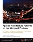 Applied Architecture Patterns on the Microsoft Platform - Book