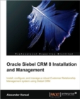 Oracle Siebel CRM 8 Installation and Management - Book