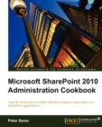 Microsoft SharePoint 2010 Administration Cookbook - Book