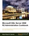 Microsoft SQL Server 2008 R2 Administration Cookbook - Book