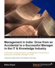 Management in India: Grow from an Accidental to a Successful Manager in the IT & Knowledge Industry - Book