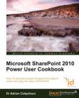 Microsoft SharePoint 2010 Power User Cookbook: SharePoint Applied - Book