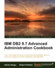 IBM DB2 9.7 Advanced Administration Cookbook - Book
