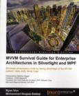 MVVM Survival Guide for Enterprise Architectures in Silverlight and WPF - Book