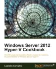 Windows Server 2012 Hyper-V Cookbook - Book