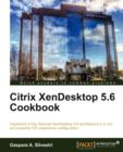 Citrix XenDesktop 5.6 Cookbook - Book
