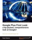 Google Plus First Look: a tip-packed, comprehensive look at Google+ - Book