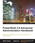 PowerShell 3.0 Advanced Administration Handbook - Book