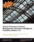 Oracle Primavera Contract Management, Business Intelligence Publisher Edition v14 - Book