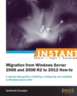 Instant Migration from Windows Server 2008 and 2008 R2 to 2012 How-to - Book