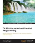 C# Multithreaded and Parallel Programming : C# Multithreaded and Parallel Programming - Book