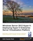 Windows Server 2012 Hyper-V: Deploying the Hyper-V Enterprise Server Virtualization Platform - Book