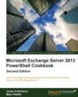 Microsoft Exchange Server 2013 PowerShell Cookbook - Book