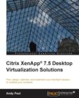 Citrix XenApp (R) 7.5 Desktop Virtualization Solutions - Book