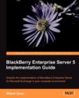 BlackBerry Enterprise Server 5 Implementation Guide - Book