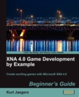 XNA 4.0 Game Development by Example: Beginner's Guide - Book
