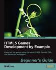HTML5 Games Development by Example: Beginner's Guide - Book