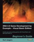 XNA 4.0 Game Development by Example: Beginner's Guide - Visual Basic Edition - Book