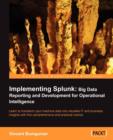 Implementing Splunk: Big Data Reporting and Development for Operational Intelligence - Book