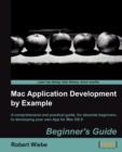Mac Application Development by Example: Beginner's Guide - Book