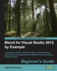 Blend for Visual Studio 2012 by Example: Beginner's Guide - Book