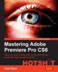 Mastering Adobe Premiere Pro CS6 Hotshot - Book
