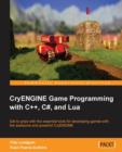 CryENGINE Game Programming with C++, C#, and Lua - Book