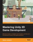 Mastering Unity 2D Game Development - Book