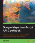 Google Maps JavaScript API Cookbook - Book