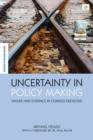 Uncertainty in Policy Making : Values and Evidence in Complex Decisions - Book