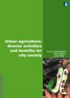 Urban Agriculture : Diverse Activities and Benefits for City Society - Book