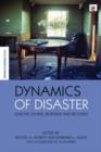 Dynamics of Disaster : Lessons on Risk, Response and Recovery - Book