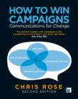 How to Win Campaigns : Communications for Change - Book