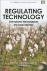 Regulating Technology : International Harmonization and Local Realities - Book