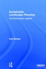 Sustainable Landscape Planning : The Reconnection Agenda - Book