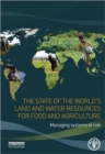 The State of the World's Land and Water Resources for Food and Agriculture : Managing Systems at Risk - Book