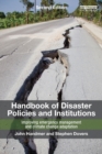 Handbook of Disaster Policies and Institutions : Improving Emergency Management and Climate Change Adaptation - Book