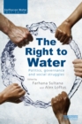 The Right to Water : Politics, Governance and Social Struggles - Book