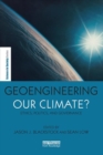 Geoengineering our Climate? : Ethics, Politics, and Governance - Book