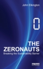 The Zeronauts : Breaking the Sustainability Barrier - Book