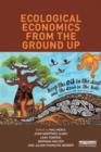 Ecological Economics from the Ground Up - Book