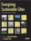 Energizing Sustainable Cities : Assessing Urban Energy - Book