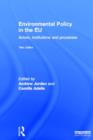 Environmental Policy in the EU : Actors, institutions and processes - Book