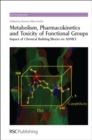 Metabolism, Pharmacokinetics and Toxicity of Functional Groups : Impact of Chemical Building Blocks on ADMET - Book