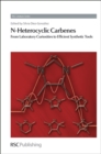 N-Heterocyclic Carbenes : From Laboratory Curiosities to Efficient Synthetic Tools - Book