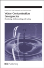 Water Contamination Emergencies : Monitoring, Understanding and Acting - Book